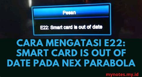 cara atasi E22:Smart card is out of date receiver nex parabola